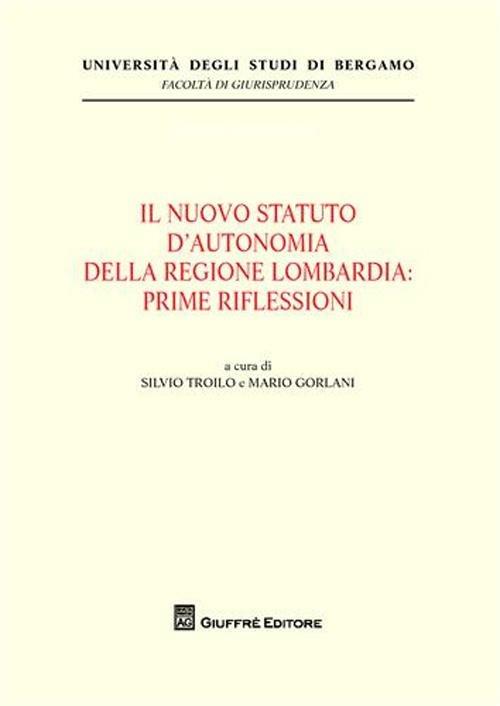 Il nuovo statuto d'autonomia della Regione Lombardia. Prime riflessioni - copertina