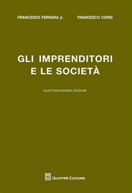 Gli imprenditori e le società - Francesco jr. Ferrara,Francesco Corsi - copertina