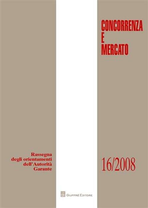 Concorrenza e mercato. Rassegna degli orientamenti dell'autorità garante (2008) - copertina