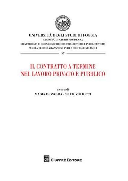 Il contratto a termine nel lavoro privato e pubblico. Atti del Convegno (Foggia, 20 dicembre 2007) - copertina