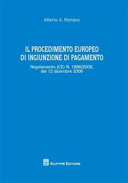 Il procedimento europeo di ingiunzione di pagamento - Alberto Romano - copertina