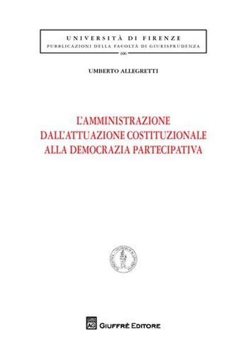 L' amministrazione dell'attuazione costituzionale alla democrazia partecipativa - Umberto Allegretti - copertina