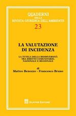 La valutazione di incidenza. La tutela della biodiversità tra diritto comunitario, nazionale e regionale