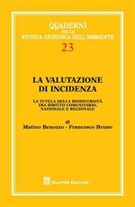 La valutazione di incidenza. La tutela della biodiversità tra diritto comunitario, nazionale e regionale