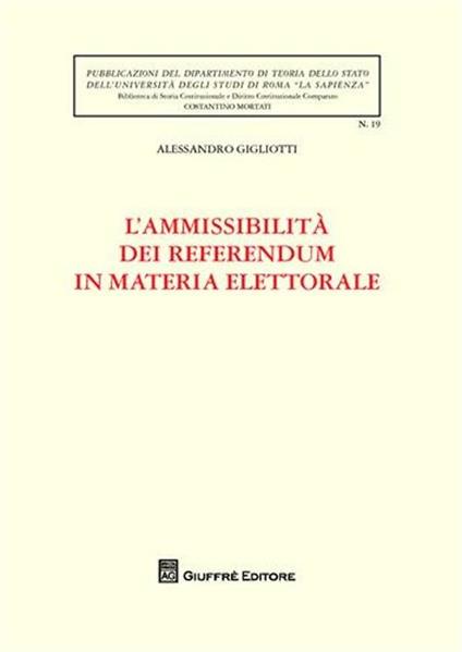 L' ammissibilità dei referendum in materia elettorale - Alessandro Gigliotti - copertina