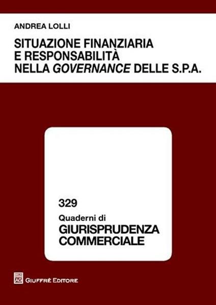 Situazione finanziaria e responsabilità nella governance delle S.p.A. - Andrea Lolli - copertina