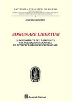 Adsignare libertum. La disponibilità del patronatus tra normazione senatoria ed interpretatio giurisprudenziale