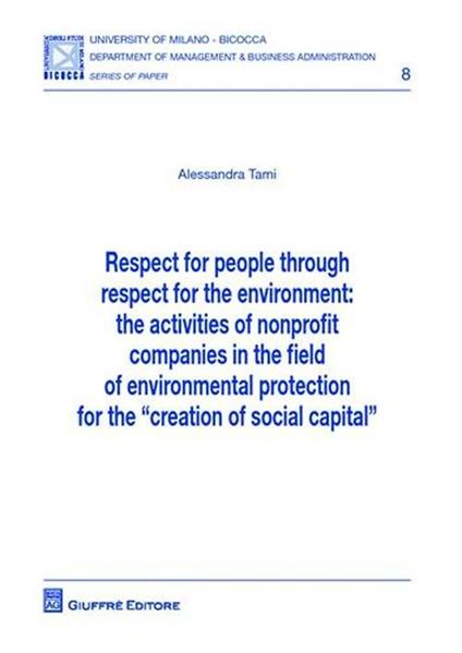 Respect for people throught respect fot the environment. The activities of nonprofit companies in the field of environmental protection... - Alessandra Tami - copertina