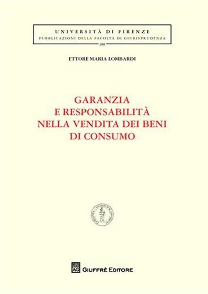 Garanzie e responsabilità nella vendita dei beni di consumo - Ettore Maria Lombardi - copertina