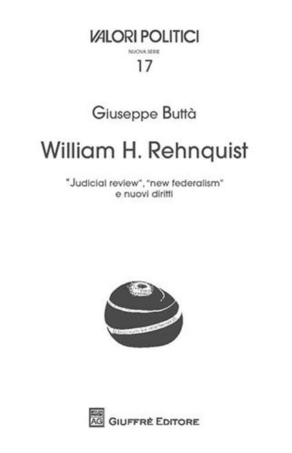 William H. rehnquist. «Judicial review», «new federalism» e nuovi diritti - Giuseppe Buttà - copertina