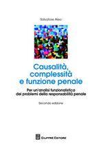 Causalità complessità e funzione penale. Per un'analisi funzionalistica dei problemi della responsabilità penale