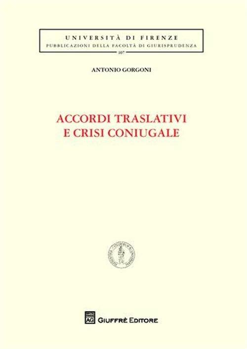 Accordi traslativi e crisi coniugale - Antonio Gorgoni - copertina