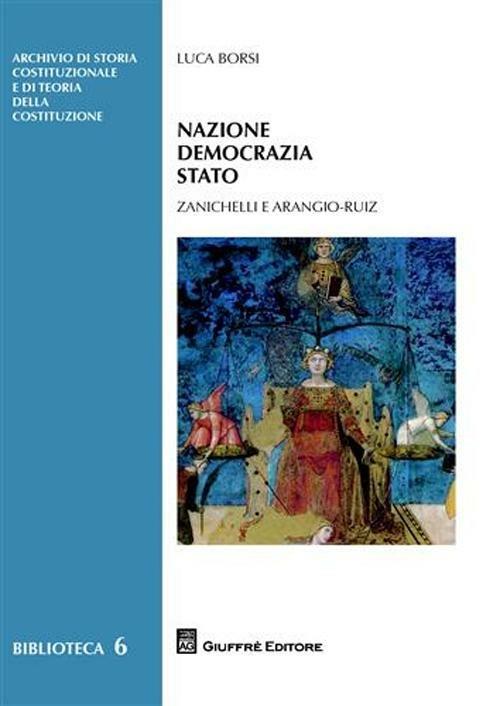 Nazione democrazia stato. Zanichelli e Arangio-Ruiz - Luca Borsi - copertina