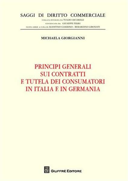 Principi generali sui contratti e tutela dei consumatori in Italia e in Germania - Michaela Giorgianni - copertina