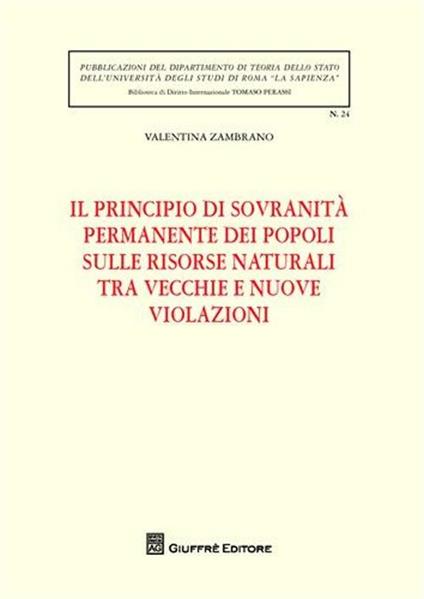 Il principio di sovranità permanente dei popoli sulle risorse naturali tra vecchie e nuove violazioni - Valentina Zambrano - copertina