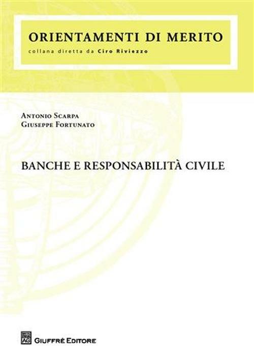 Banche e responsabilità civile - Antonio Scarpa,Giuseppe Fortunato - copertina