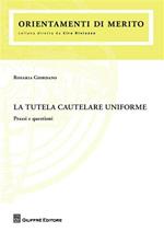 La tutela cautelare uniforme. Prassi e questioni