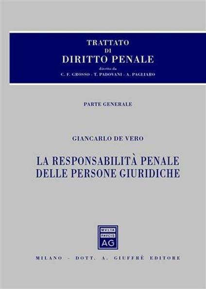 Trattato di diritto penale. Vol. 4: La responsabilità penale delle persone giuridiche. - Giancarlo De Vero - copertina