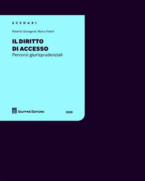 Il diritto di accesso - Marco Fratini,Roberto Giovagnoli - copertina