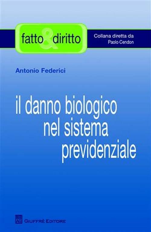 Il danno biologico nel sistema previdenziale - Antonio Federici - copertina