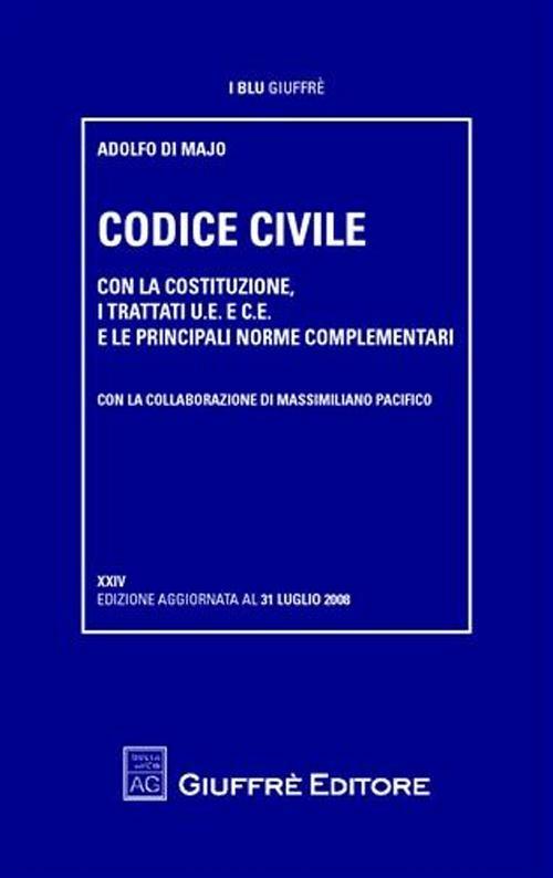 Codice civile. Con la Costituzione, i trattati U.E. e C.E., e le principali norme complementari - Adolfo Di Majo - copertina