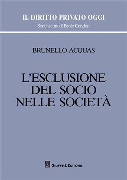 L' esclusione del socio nelle società - Brunello Acquas - copertina