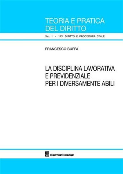 La disciplina lavorativa e previdenziale per i diversamente abili - Francesco Buffa - copertina