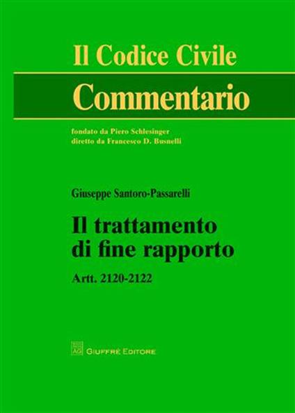 Il trattamento di fine rapporto. Artt. 2120-2122 - Giuseppe Santoro Passarelli - copertina