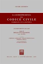 La giurisprudenza sul codice civile. Coordinate con la dottrina. Libro II: Delle successioni. Artt. 456-809