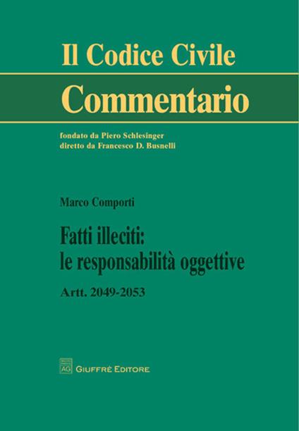 Fatti illeciti. Le responsabilità oggettive. Artt. 2049-2053 - Marco Comporti - copertina