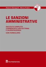 Le sanzioni amministrative. Raccolta completa commentata con dottrine e giurisprudenza. Con CD-ROM