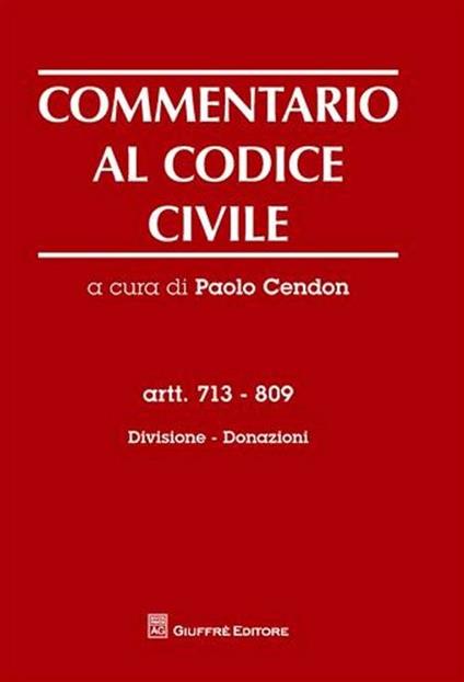 Commentario al codice civile. Artt. 713-809: Divisione. Donazioni - copertina
