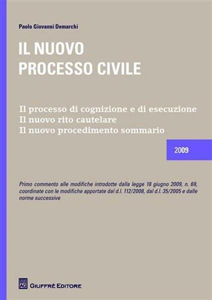 Il nuovo processo civile. Il processo di cognizione e di esecuzione. Il nuovo rito cautelare. Il nuovo procedimento sommario - Paolo G. Demarchi - copertina