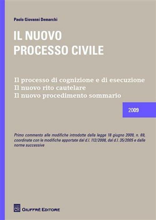 Il nuovo processo civile. Il processo di cognizione e di esecuzione. Il nuovo rito cautelare. Il nuovo procedimento sommario - Paolo G. Demarchi - copertina