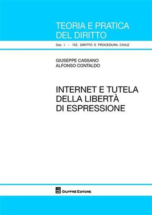 Internet e tutela della libertà di espressione - Giuseppe Cassano,Alfonso Contaldo - copertina