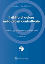 IL diritto di autore nella prassi contrattuale. Dottrina, giurisprudenza e formulario. Con CD-ROM