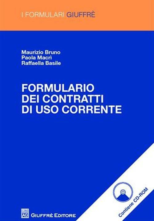 Formulario dei contratti di uso corrente. Con CD-ROM - Maurizio Bruno,Paola Macrì,Raffaella Basile - copertina