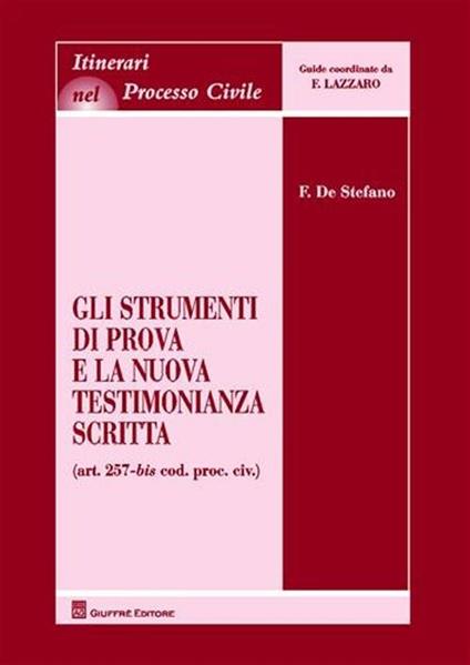 Gli strumenti di prova e la nuova testimonianza scritta - Franco De Stefano - copertina