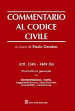 Commentario al codice civile. Artt. 1343-1469 bis. Contratto in generale. Vol. 1: Interpretazione, effetti, rappresentanza, simulazione, invalidità, risoluzione.