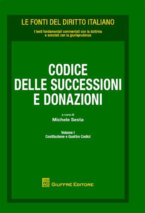 Codice delle successioni e donazioni. Vol. 1: Costituzione e quattro codici - copertina