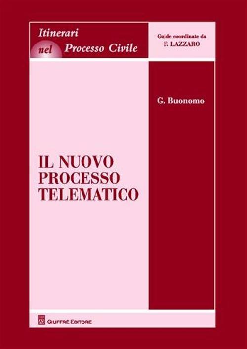 Il nuovo processo telematico. Nell'era dell'amministrazione digitale - Giovanni Buonomo - copertina