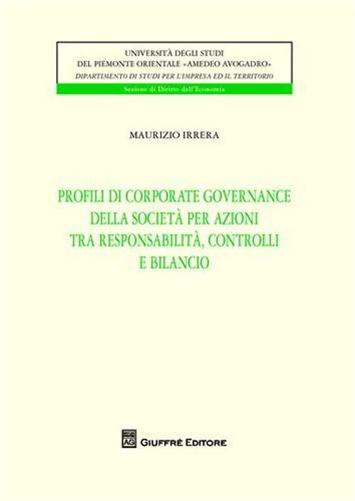 Profili di corporate governance della società per azioni tra responsabilità, controlli e bilancio - Maurizio Irrera - copertina