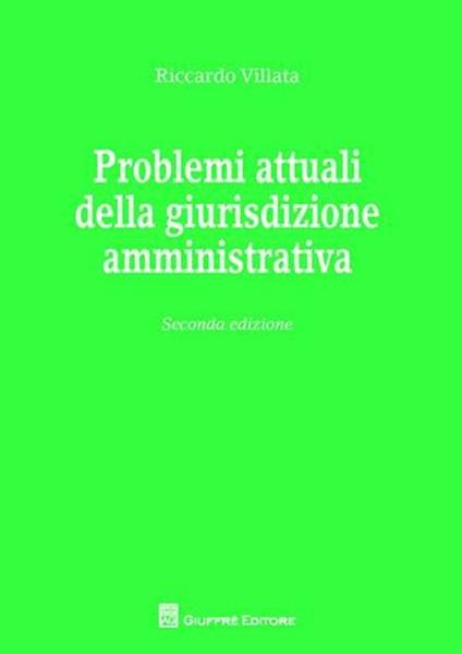 Problemi attuali della giustizia amministrativa - Riccardo Villata - copertina