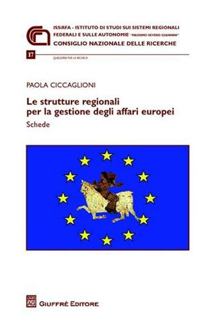 Le strutture regionali per la gestione degli affari europei. Schede - Paola Ciccaglioni - copertina