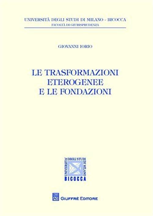 Le trasformazioni eterogenee e le fondazioni - Giovanni Iorio - copertina