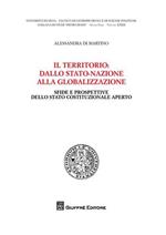 Il territorio: dallo stato-nazionle alla globalizzazione. Sfide e prospettive dello stato costituzionale aperto