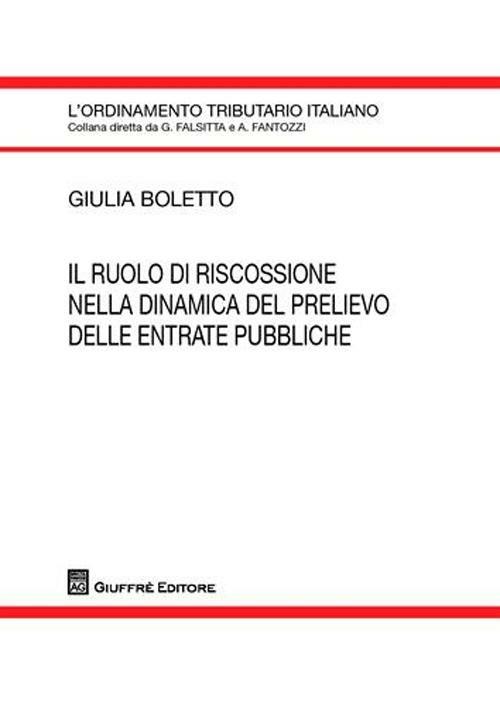 Il ruolo di riscossione nella dinamica del prelievo delle entrate pubbliche - Giulia Boletto - copertina