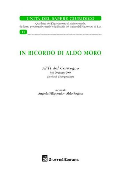 In ricordo di Aldo Moro. Atti del Convegno (Bari, 20 giugno 2008) - copertina