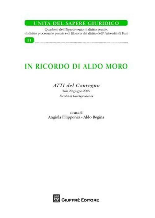 In ricordo di Aldo Moro. Atti del Convegno (Bari, 20 giugno 2008) - copertina
