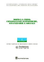 Dopo la crisi. Conseguenze economiche, finanziarie e sociali. Atti del Convegno (Milano, 6-7 novembre 2009)
